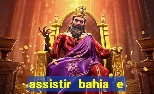 assistir bahia e flamengo multicanais